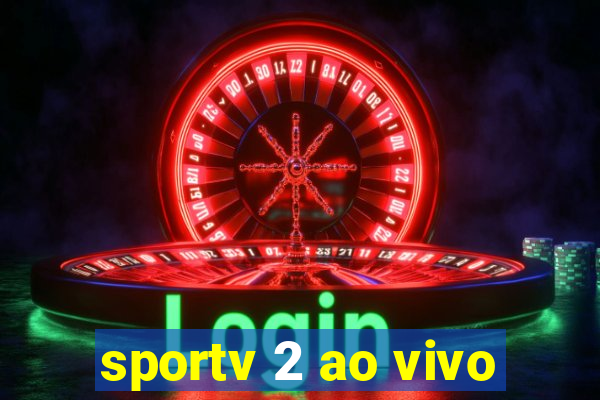 sportv 2 ao vivo